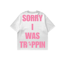 Load image into Gallery viewer, Sorry I was Trappin Tee Pink
