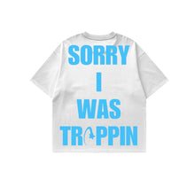 Load image into Gallery viewer, Sorry I Was Trappin Tee Blue
